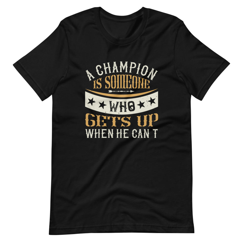 A champion is someone who gets up when he can't