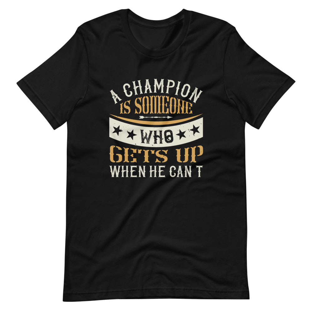 A champion is someone who gets up when he can't