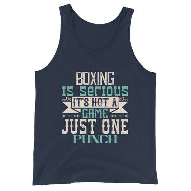 Boxing is serious. It's not a game. Just one punch