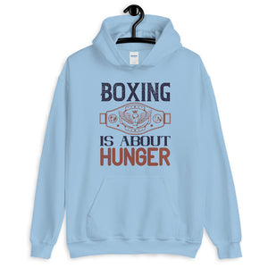 Boxing is about hunger