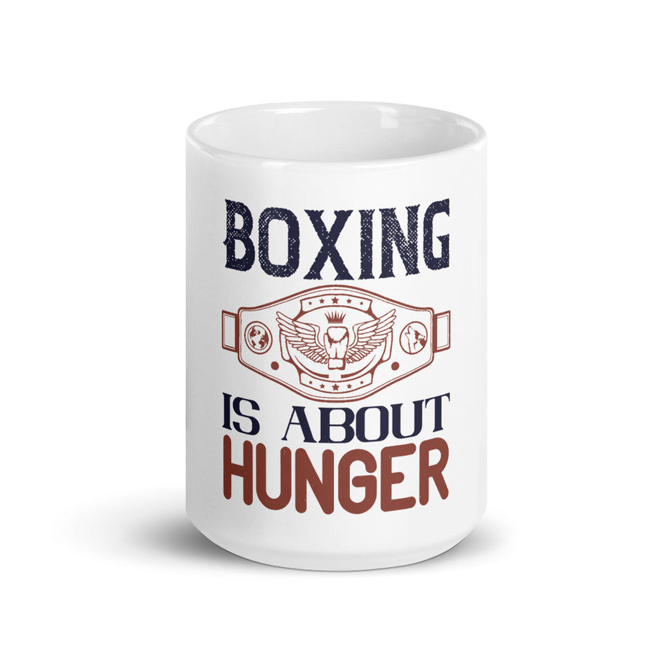 Boxing is about hunger