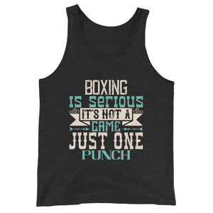 Boxing is serious. It's not a game. Just one punch