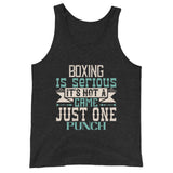 Boxing is serious. It's not a game. Just one punch