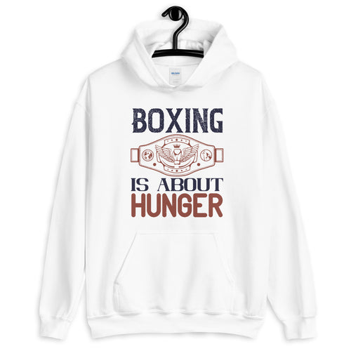 Boxing is about hunger