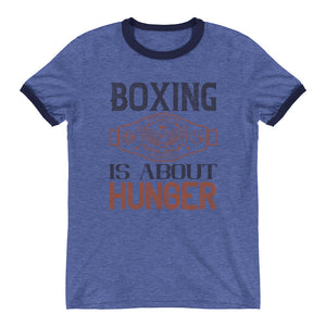 Boxing is about hunger