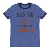 Boxing is about hunger